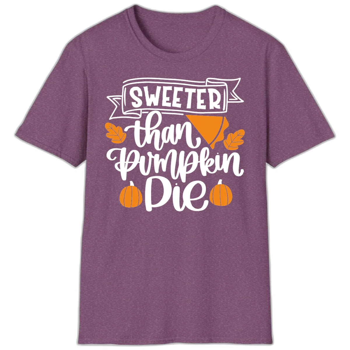Sweeter Than Pumpkin Pie Thanksgiving T-Shirt in Heather Maroon