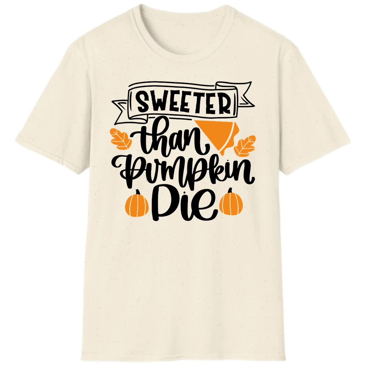 Sweeter Than Pumpkin Pie Thanksgiving T-Shirt in Natural