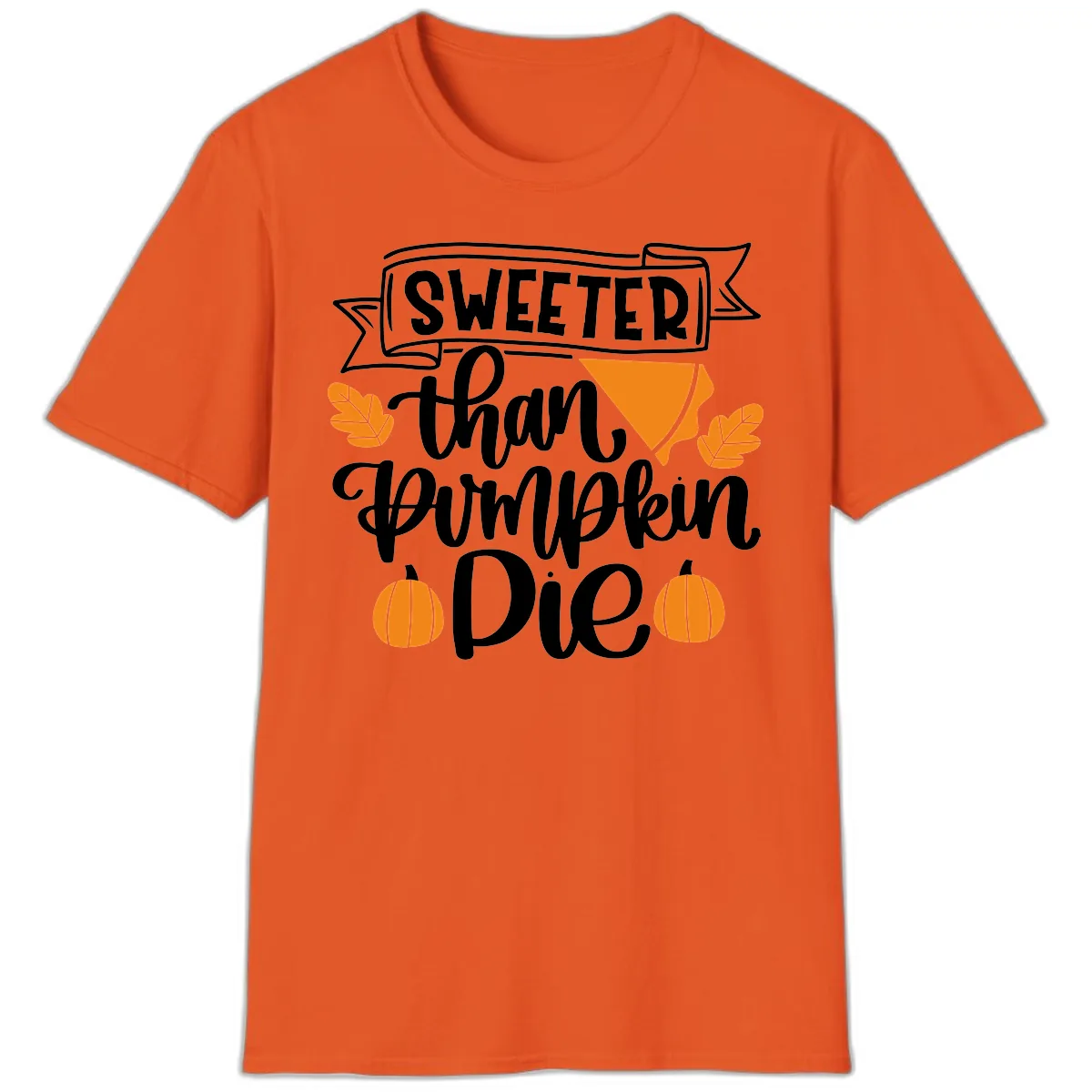 Sweeter Than Pumpkin Pie Thanksgiving T-Shirt in Orange