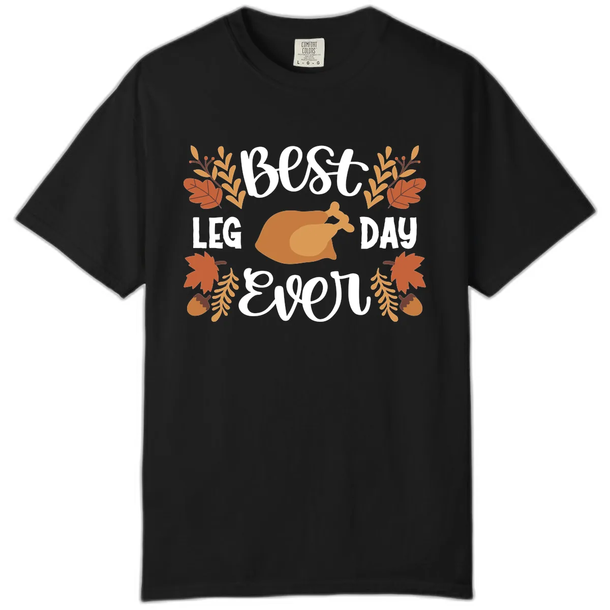 Best Leg Day Ever Thanksgiving Turkey Comfort Color in Black