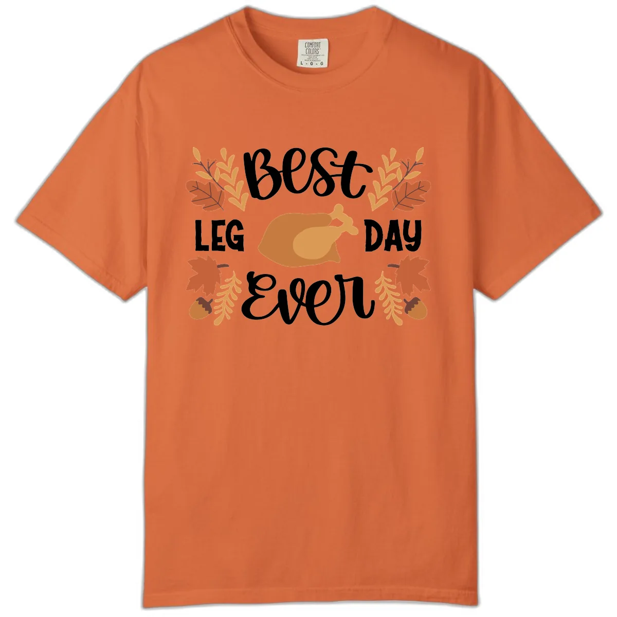 Best Leg Day Ever Thanksgiving Turkey Comfort Color in Burnt Orange