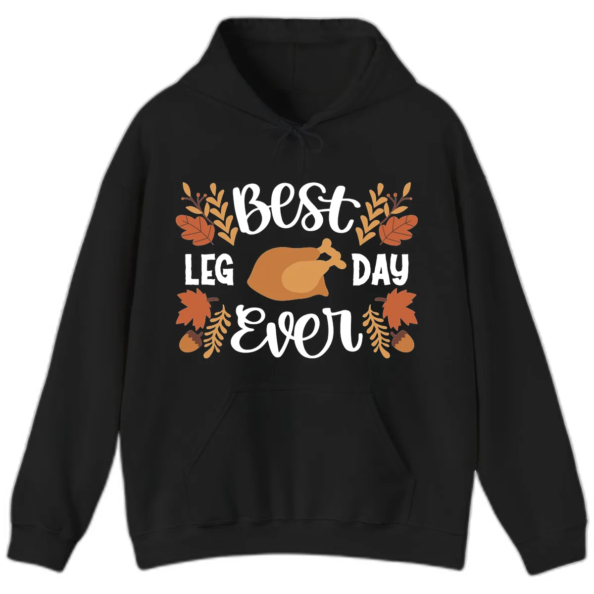 Best Leg Day Ever Thanksgiving Turkey Hoodie in Black