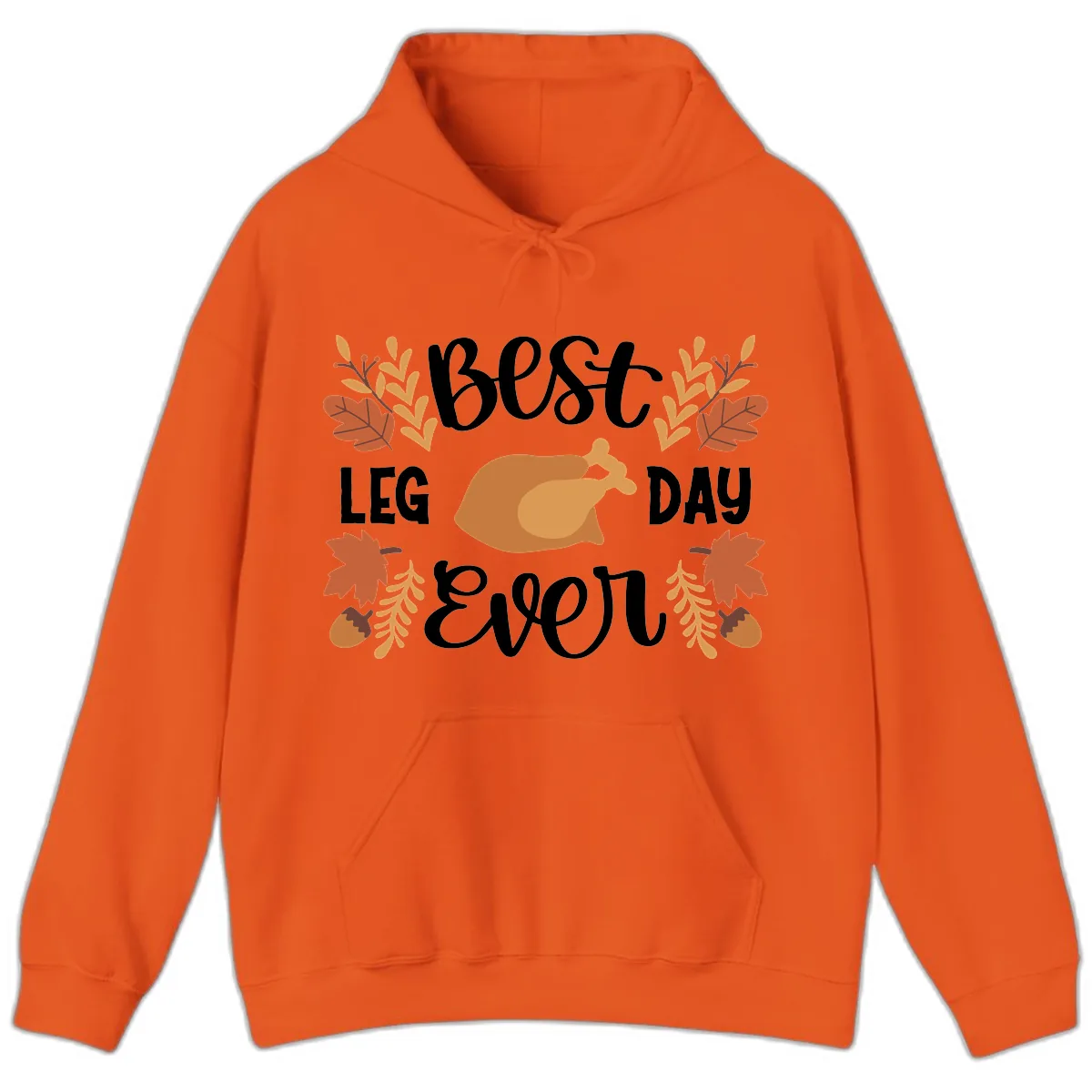 Best Leg Day Ever Thanksgiving Turkey Hoodie in Orange