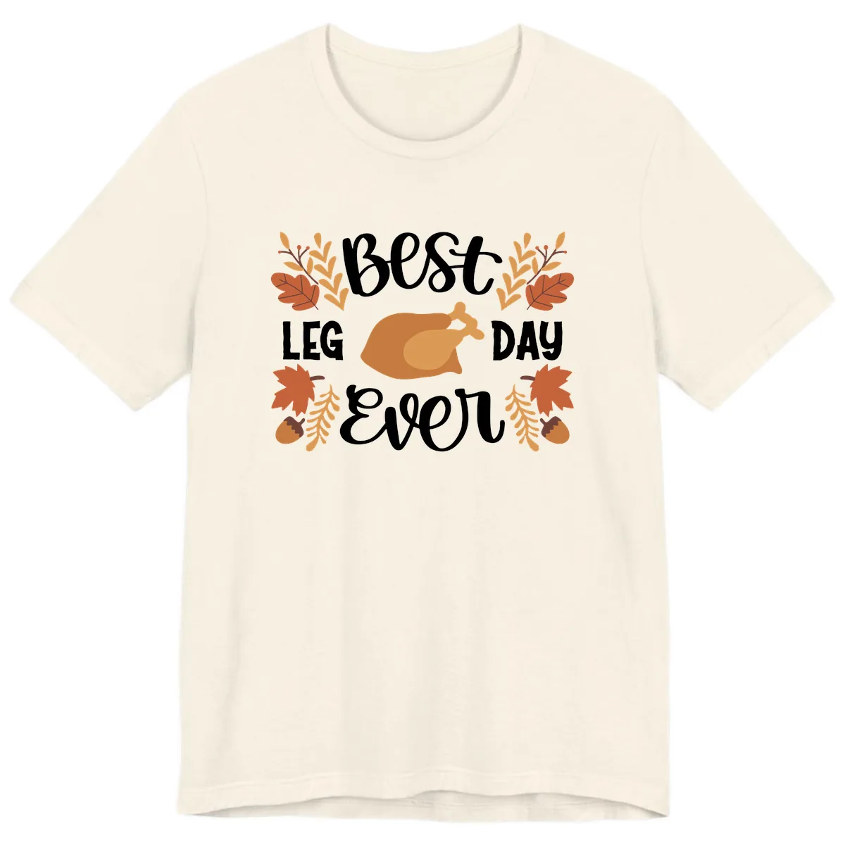Best Leg Day Ever Thanksgiving Turkey Premium T-Shirt in Natural