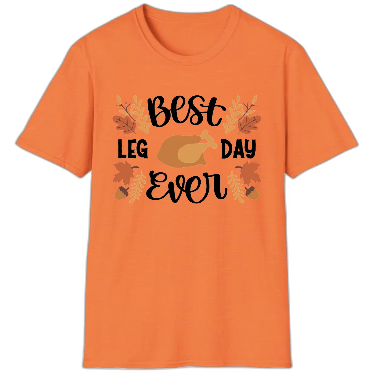 Best Leg Day Ever Thanksgiving Turkey T-Shirt in Heather Orange