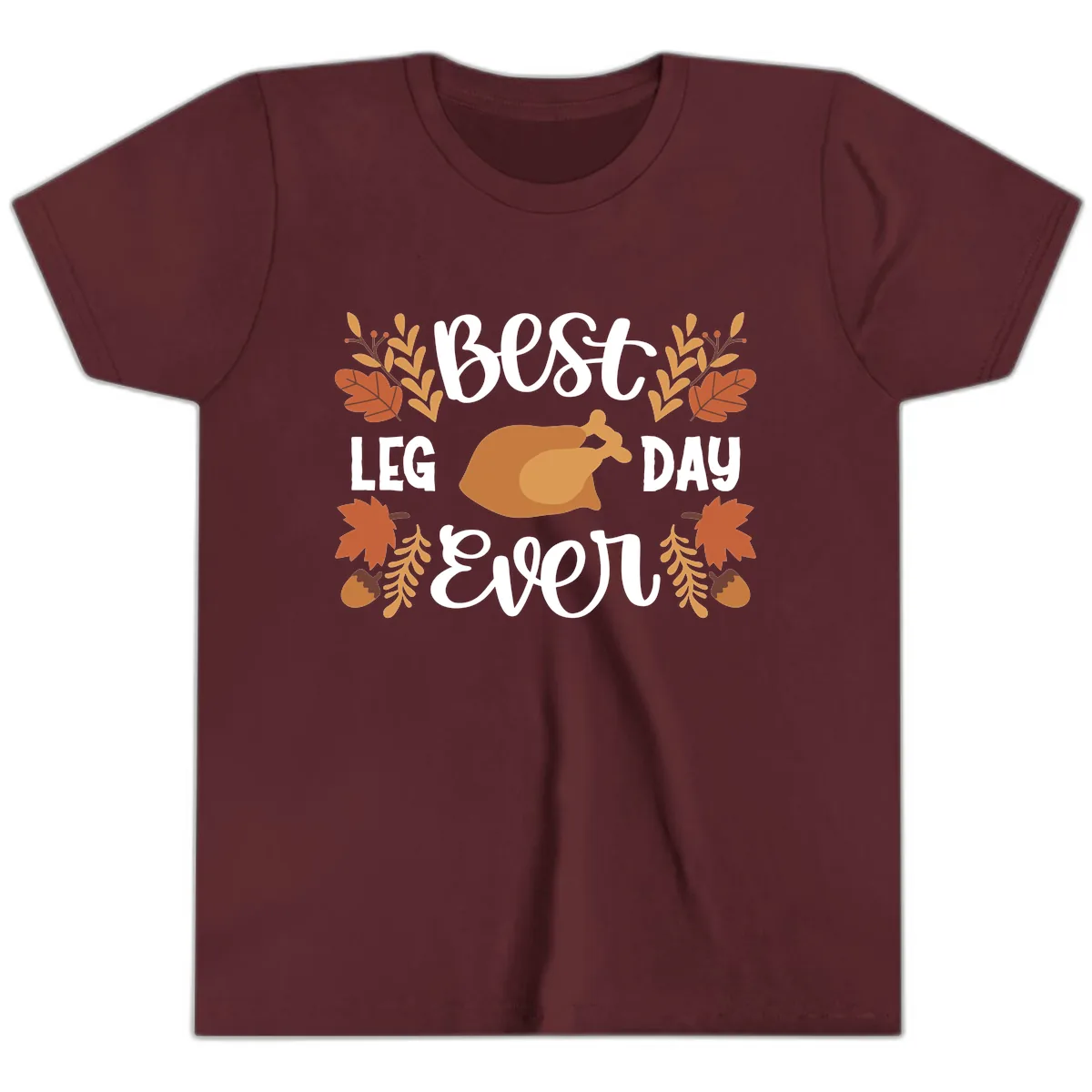 Best Leg Day Ever Thanksgiving Turkey Youth T-Shirt in Maroon