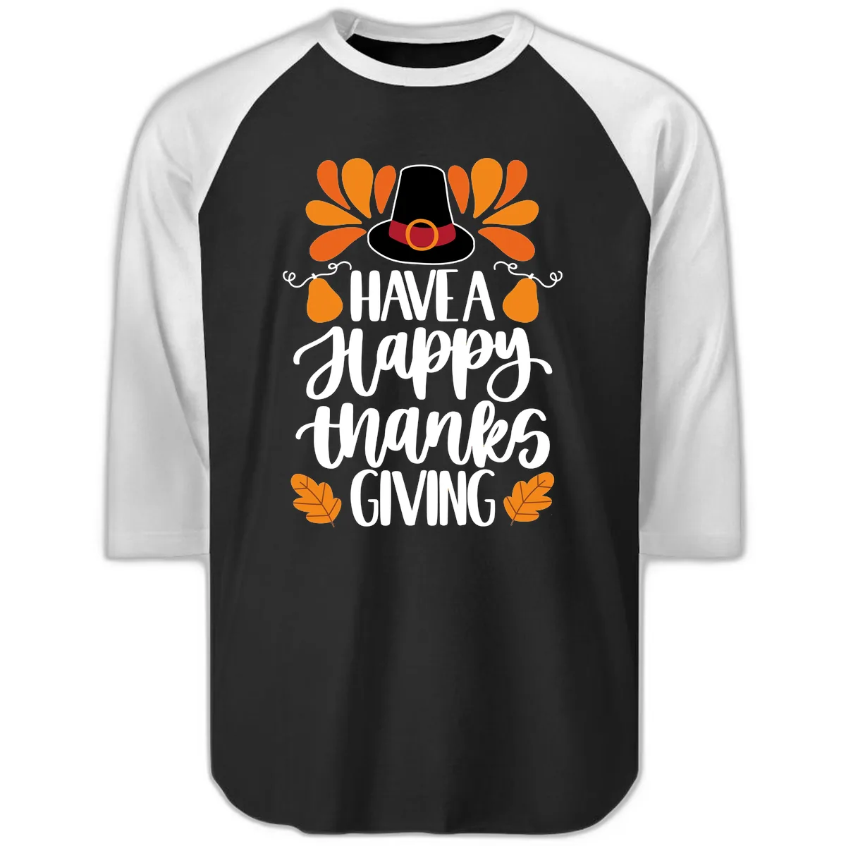 Have A Happy Thanksgiving Typography Raglan 3/4 in Black White