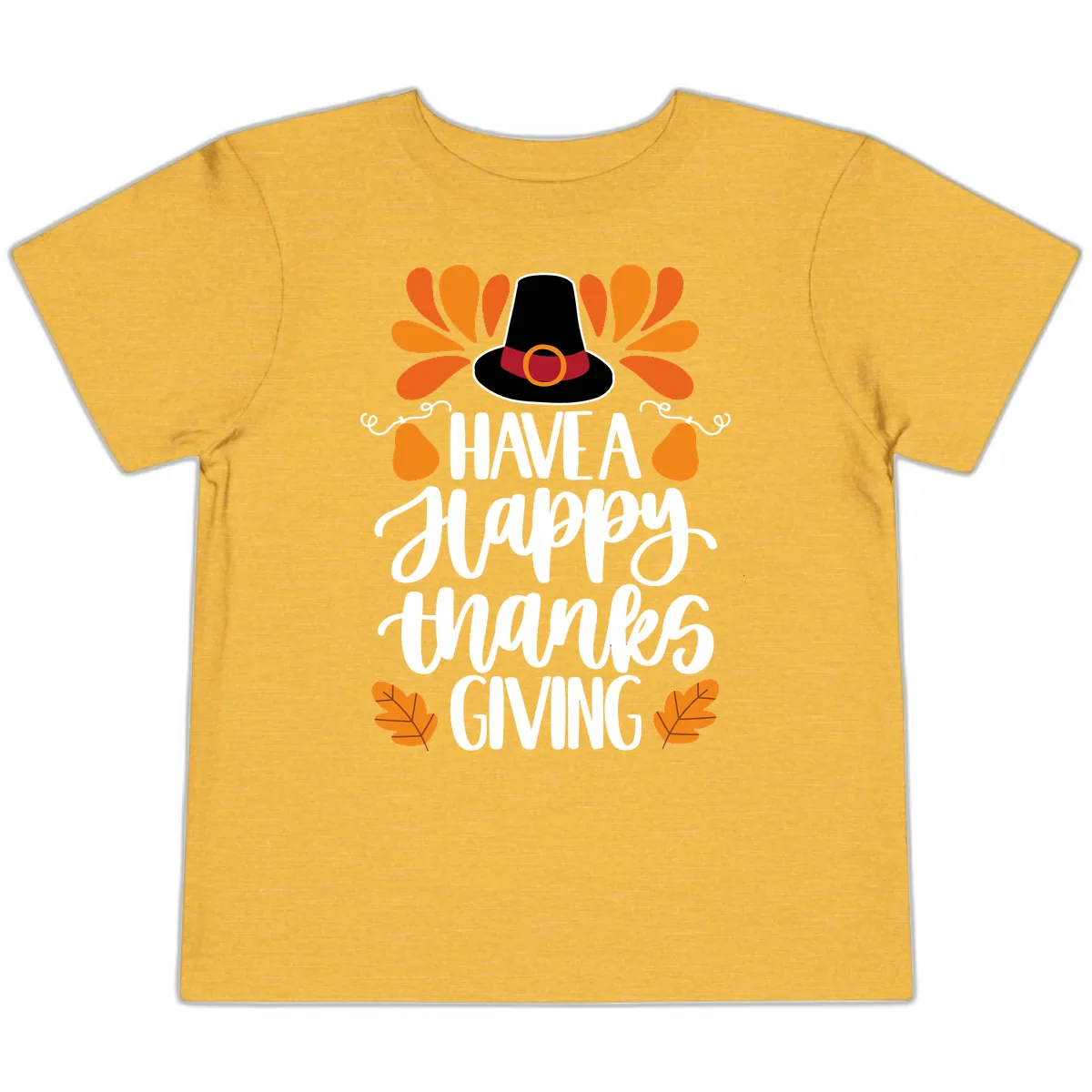 Have A Happy Thanksgiving Typography Toddler T-Shirt in Heather Yellow Gold