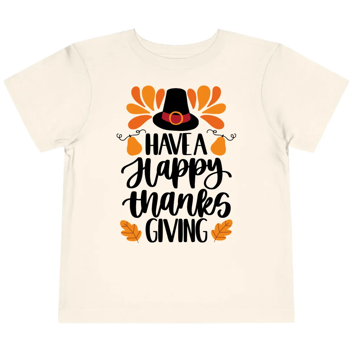 Have A Happy Thanksgiving Typography Toddler T-Shirt in Natural