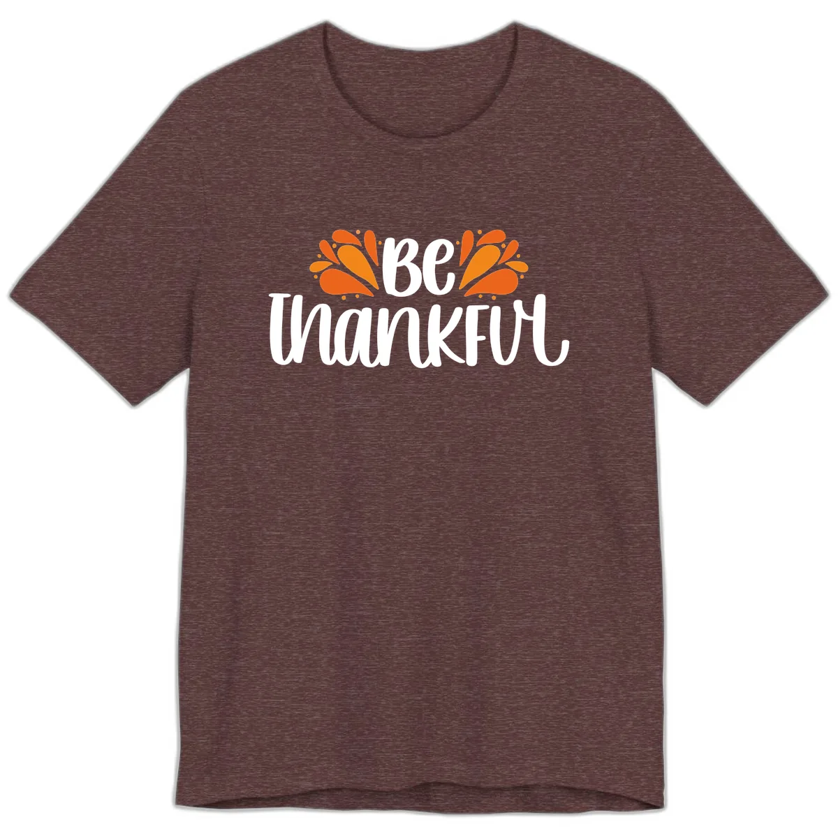 Be Thankful Thanksgiving Typography Premium T-Shirt in Heather Maroon