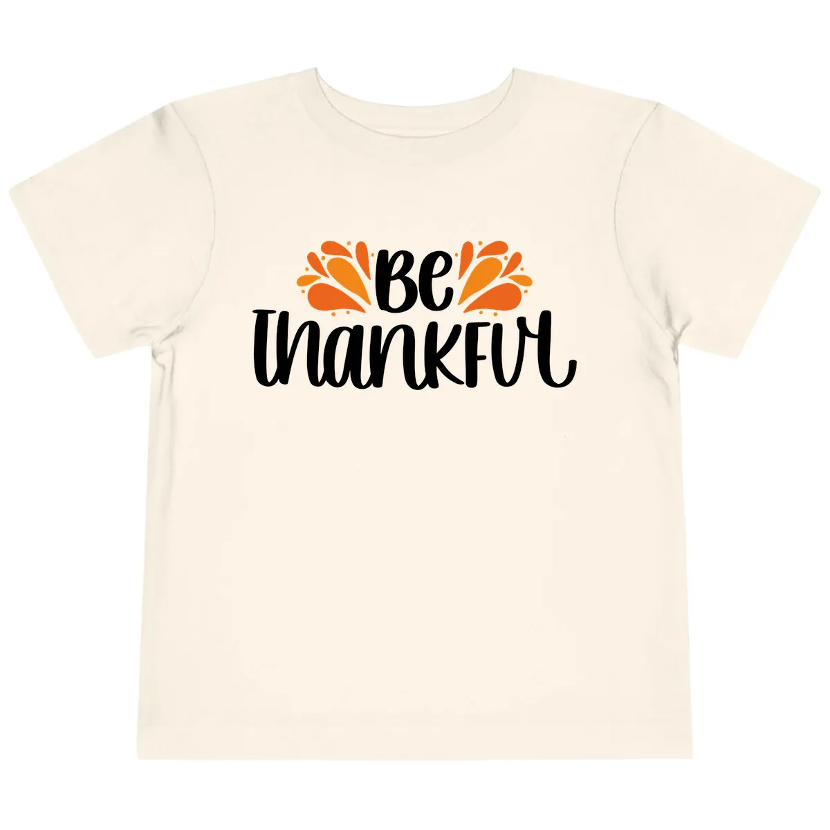 Be Thankful Thanksgiving Typography Toddler T-Shirt in Natural