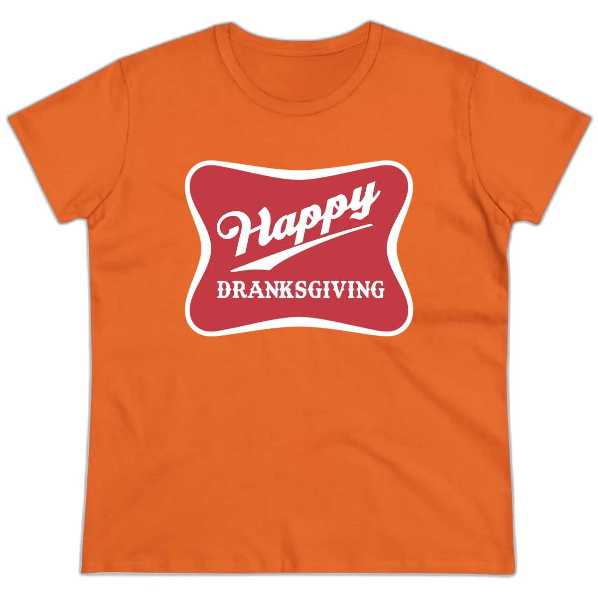 Happy Dranksgiving Typography Design Ladies Tee in Orange