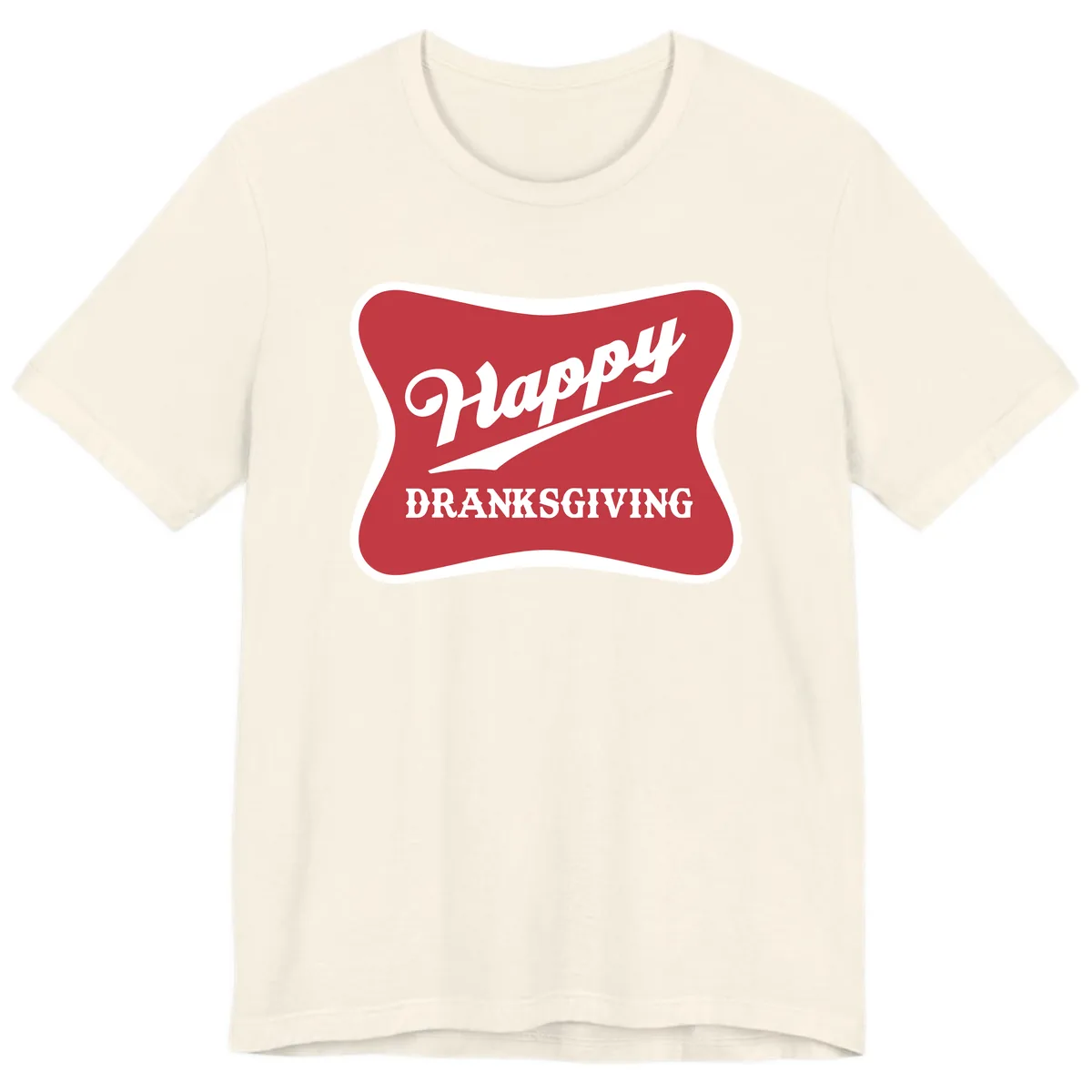 Happy Dranksgiving Typography Design Premium T-Shirt in Natural