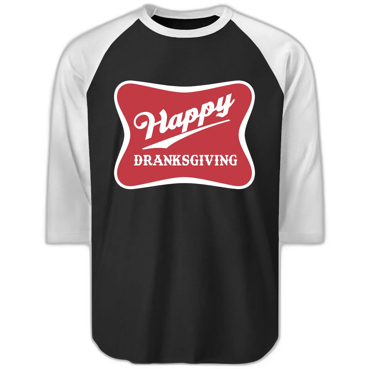 Happy Dranksgiving Typography Design Raglan 3/4 in Black White