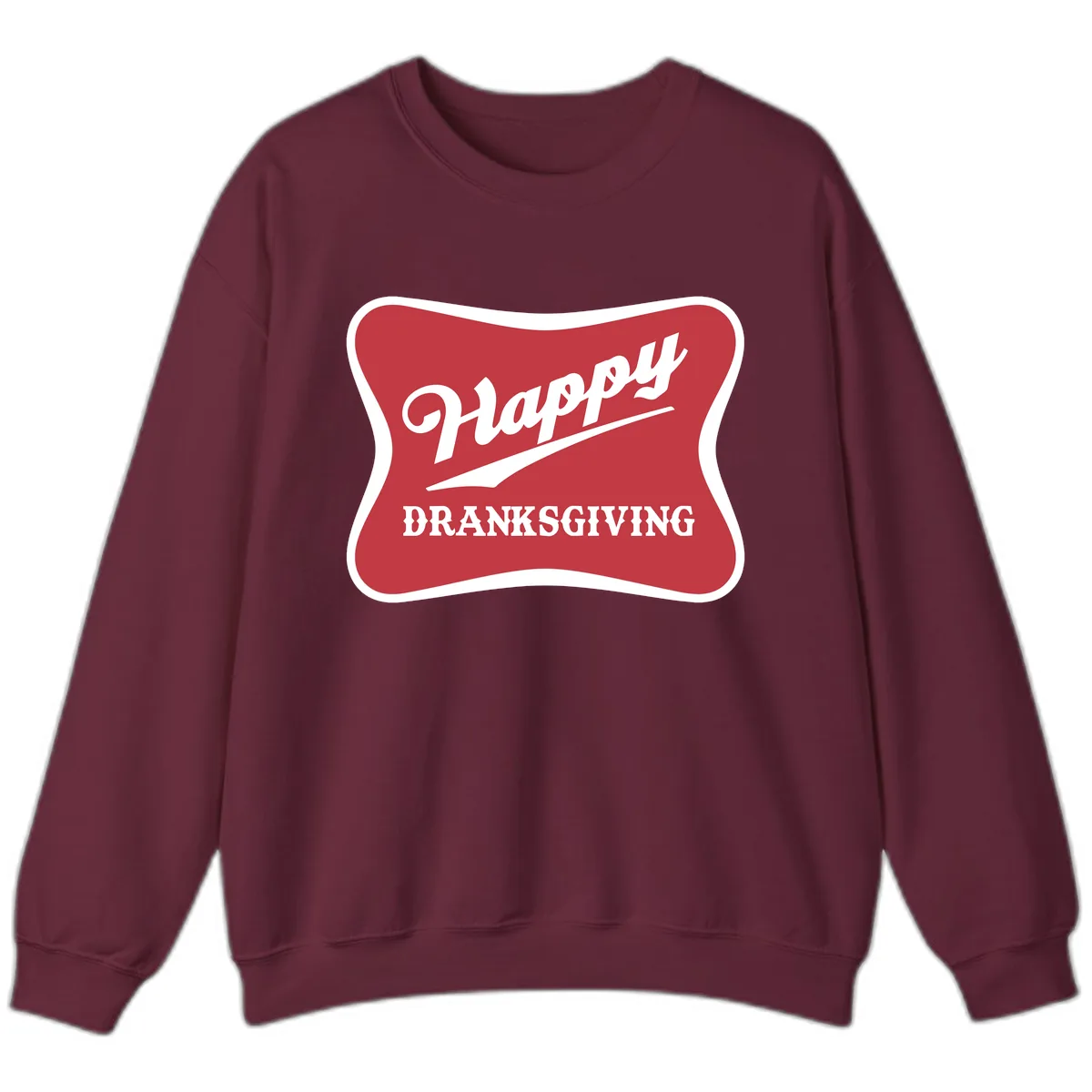 Happy Dranksgiving Typography Design Sweatshirt in Maroon