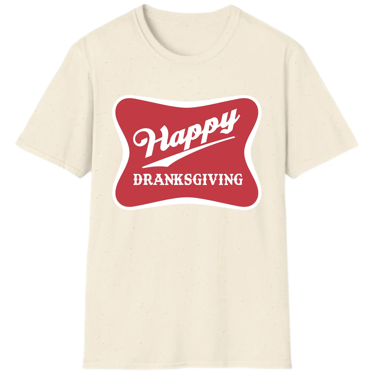 Happy Dranksgiving Typography Design T-Shirt in Natural