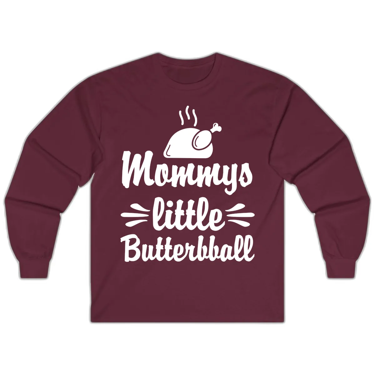 Mommys Little Butterball Thanksgiving Tee Long Sleeve in Maroon