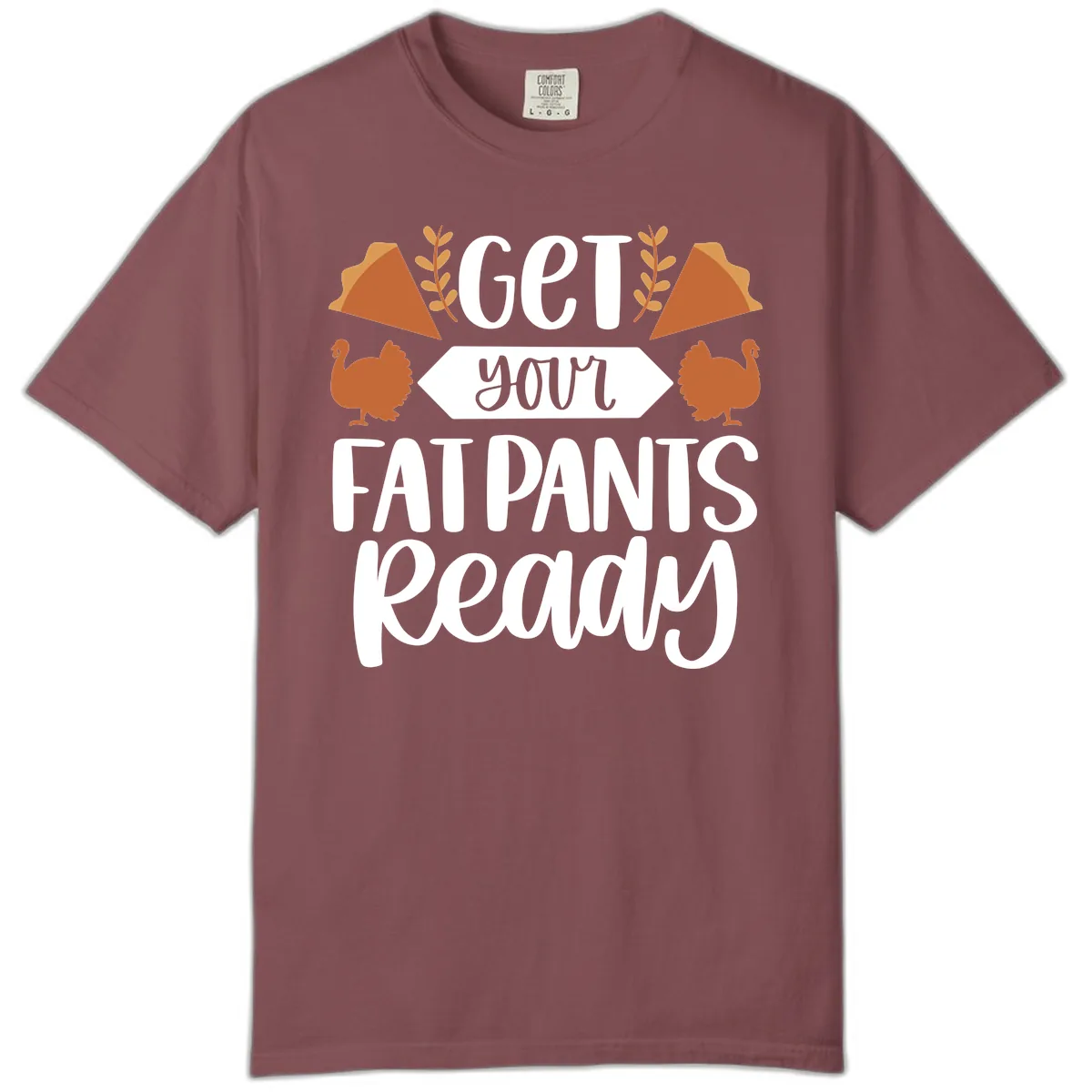 Get Your Fat Pants Ready Thanksgiving Comfort Color in Brick