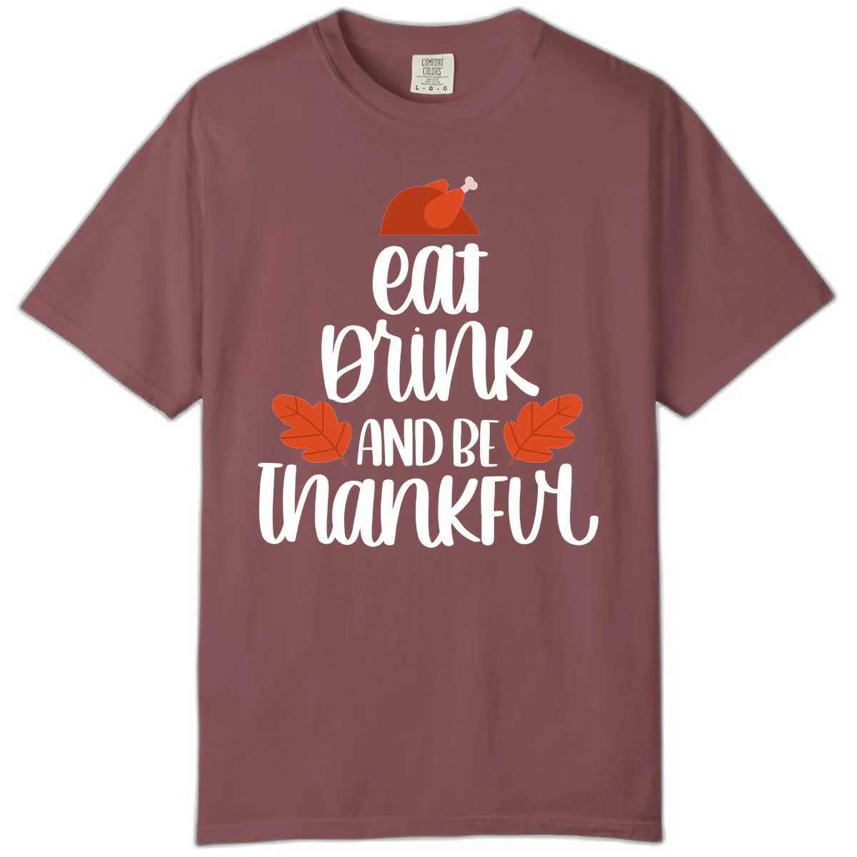 Eat Drink And Be Thankful Turkey Design Comfort Color in Brick