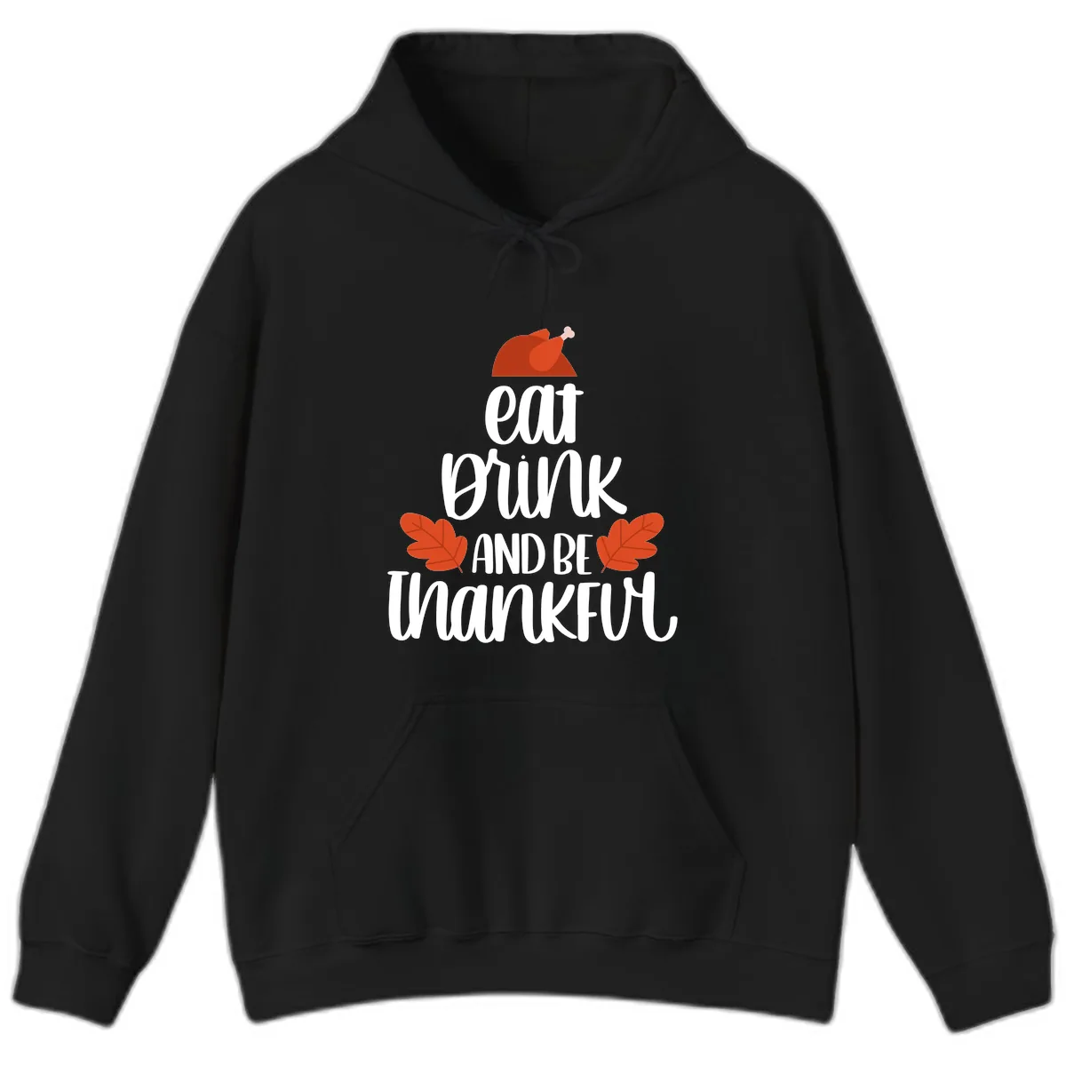 Eat Drink And Be Thankful Turkey Design Hoodie in Black
