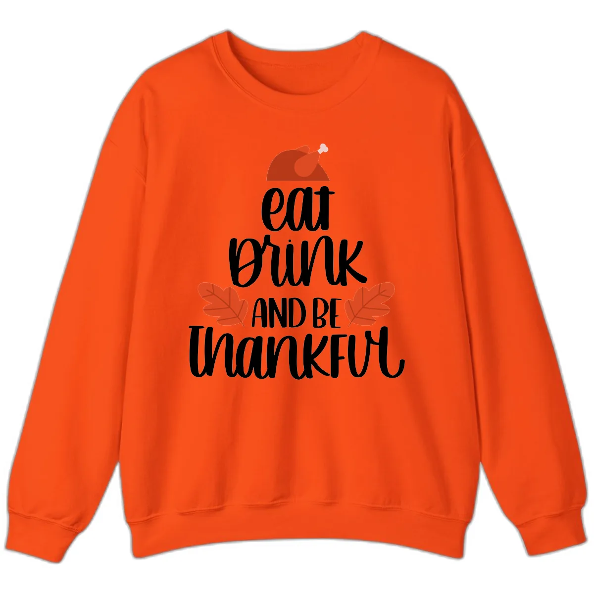 Eat Drink And Be Thankful Turkey Design Sweatshirt in Orange
