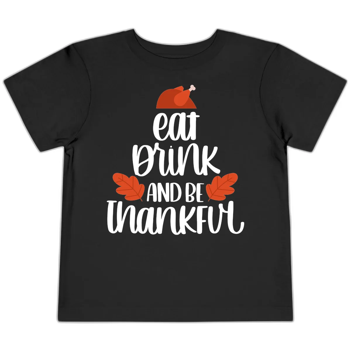 Eat Drink And Be Thankful Turkey Design Toddler T-Shirt in Black