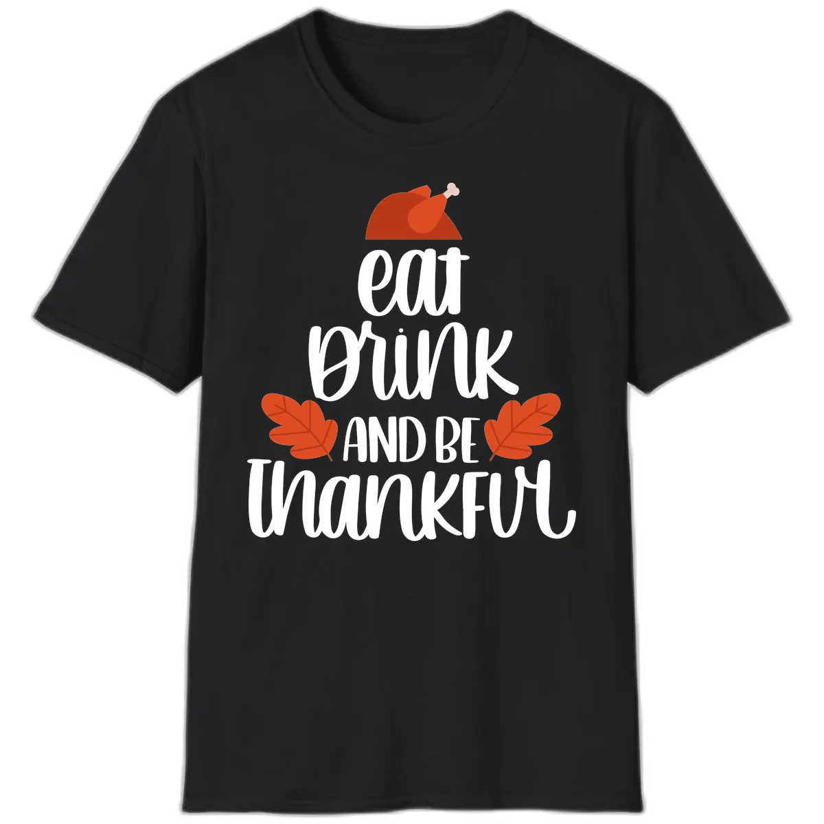 Eat Drink And Be Thankful Turkey Design T-Shirt in Black