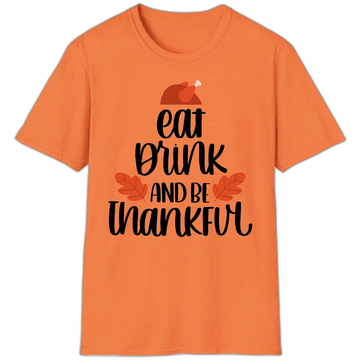 Eat Drink And Be Thankful Turkey Design T-Shirt in Heather Orange