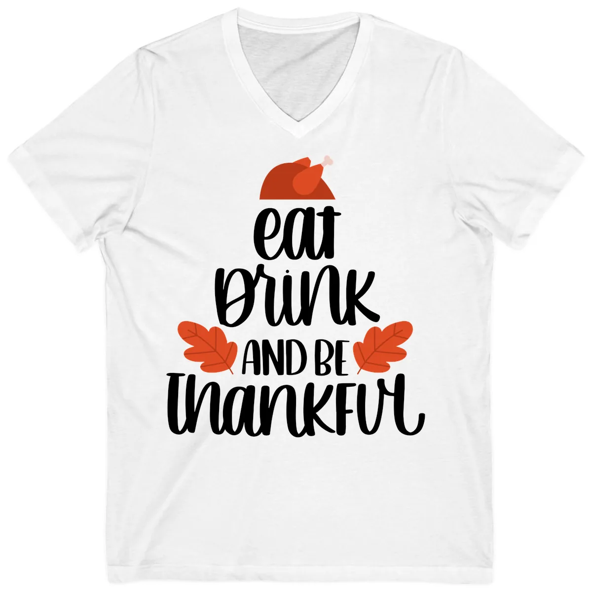 Eat Drink And Be Thankful Turkey Design V-Neck in White