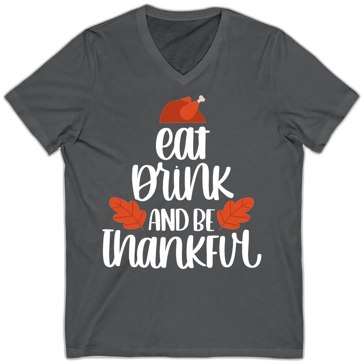 Eat Drink And Be Thankful Turkey Design V-Neck in Asphalt