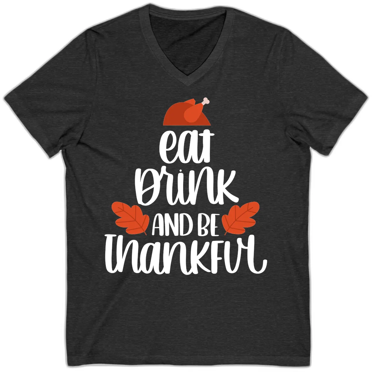 Eat Drink And Be Thankful Turkey Design V-Neck in Dark Grey Heather