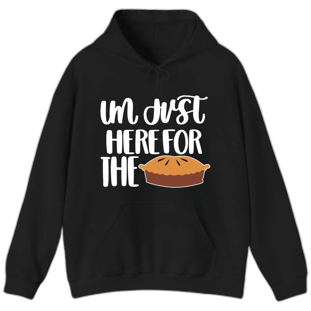 I'm Just Here For The Pie Thanksgiving Hoodie in Black