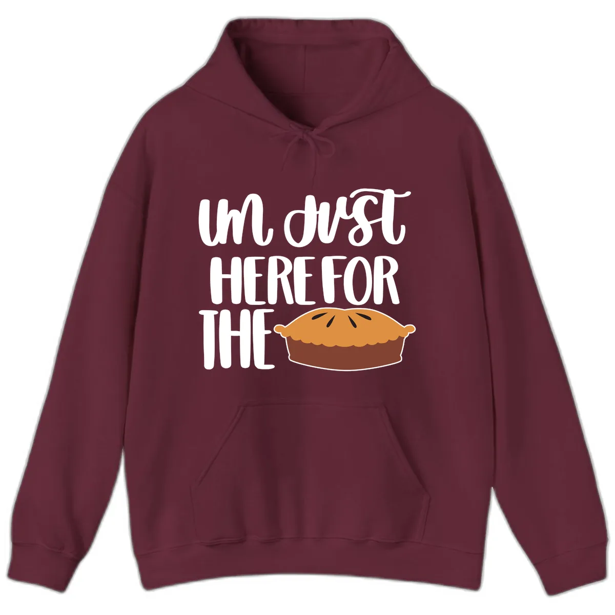 I'm Just Here For The Pie Thanksgiving Hoodie in Maroon