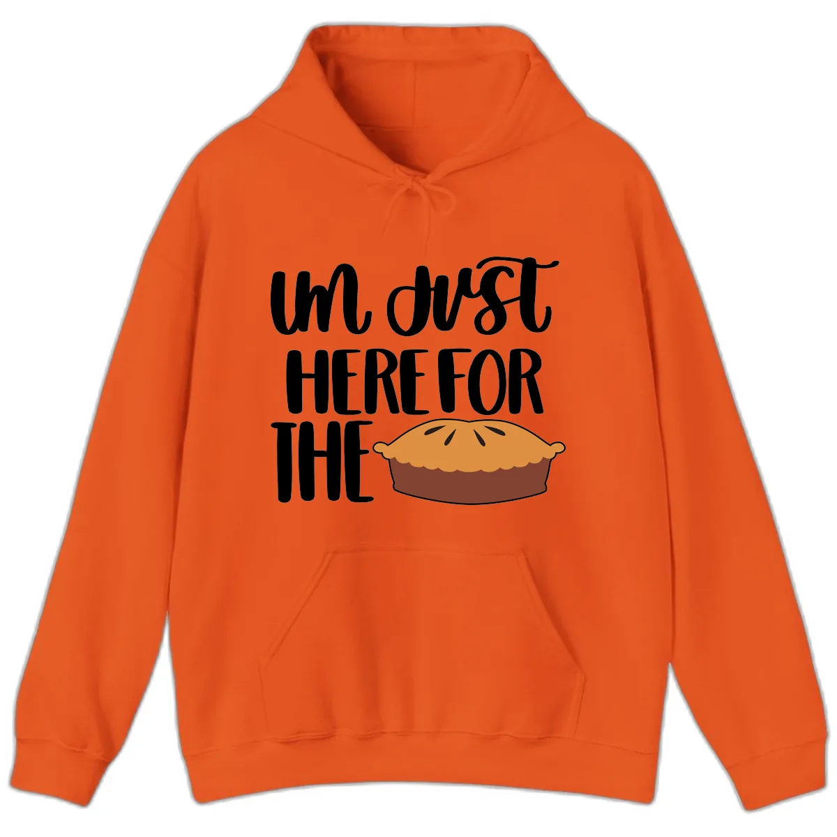 I'm Just Here For The Pie Thanksgiving Hoodie in Orange