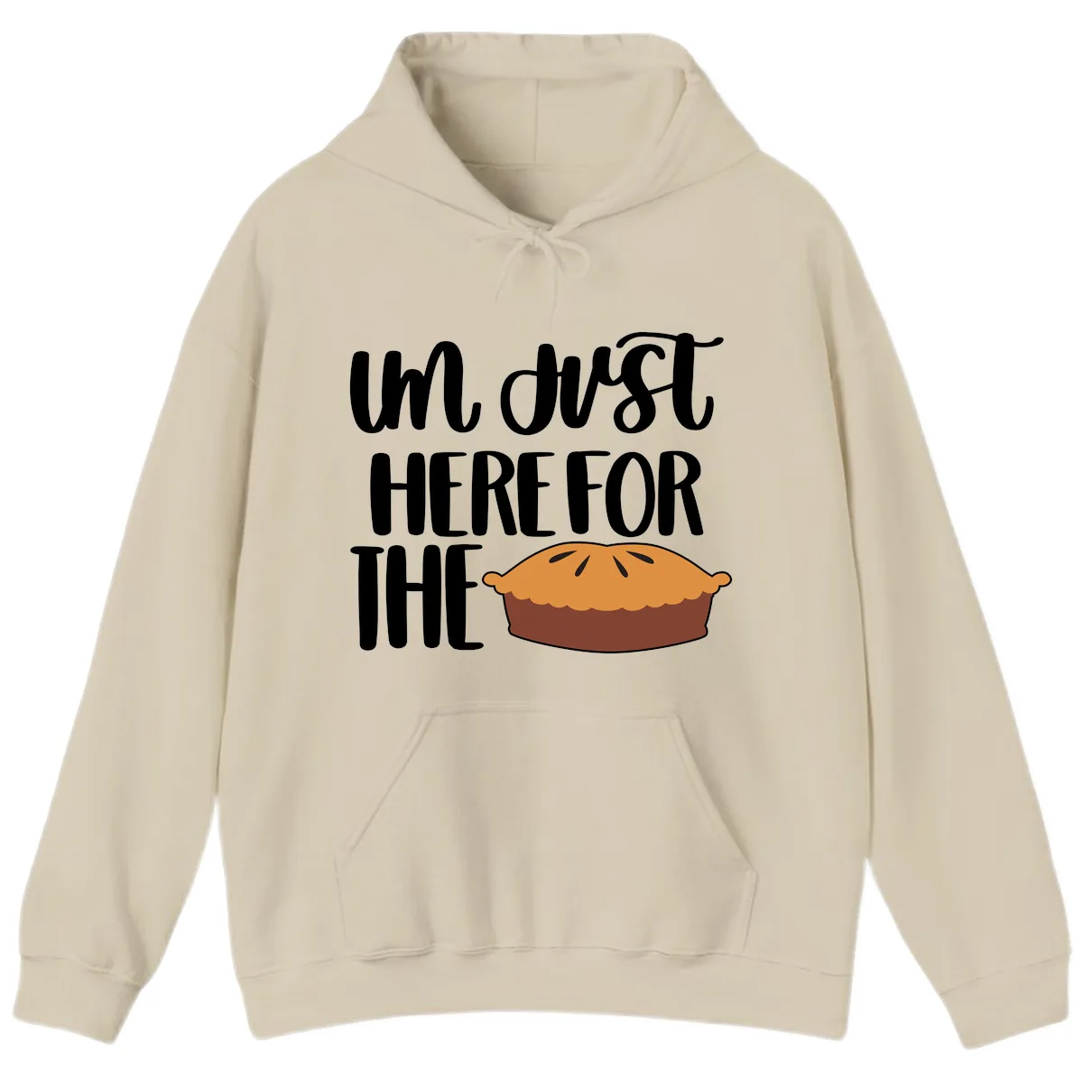 I'm Just Here For The Pie Thanksgiving Hoodie in Sand