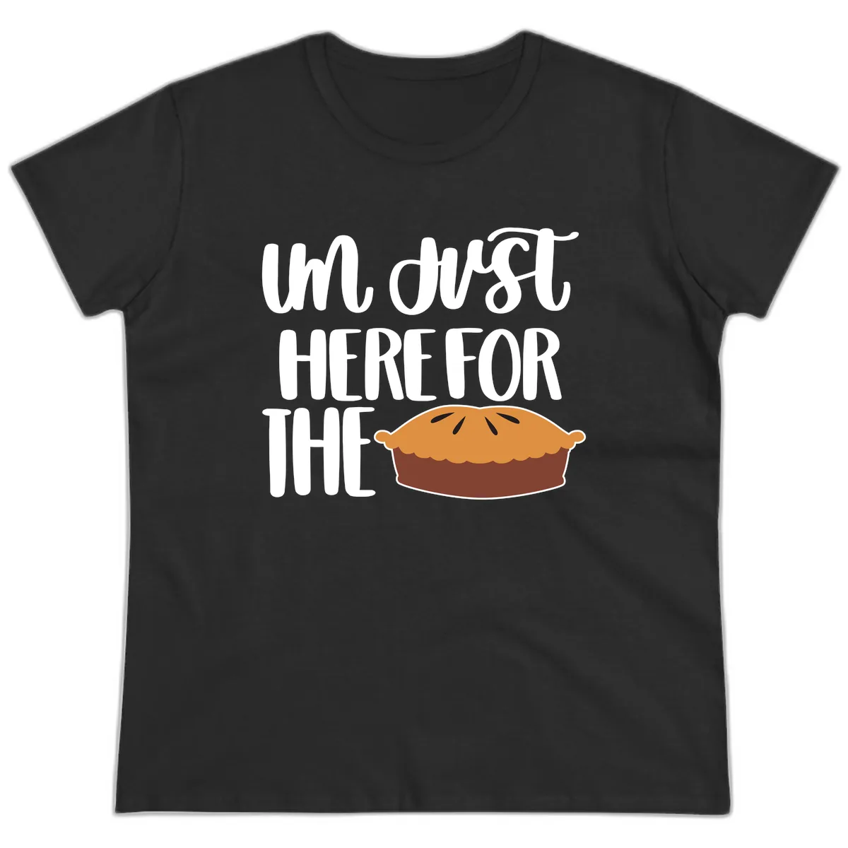 I'm Just Here For The Pie Thanksgiving Ladies Tee in Black
