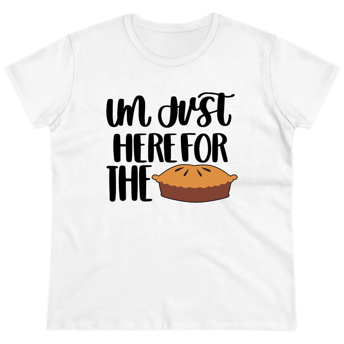 I'm Just Here For The Pie Thanksgiving Ladies Tee in White