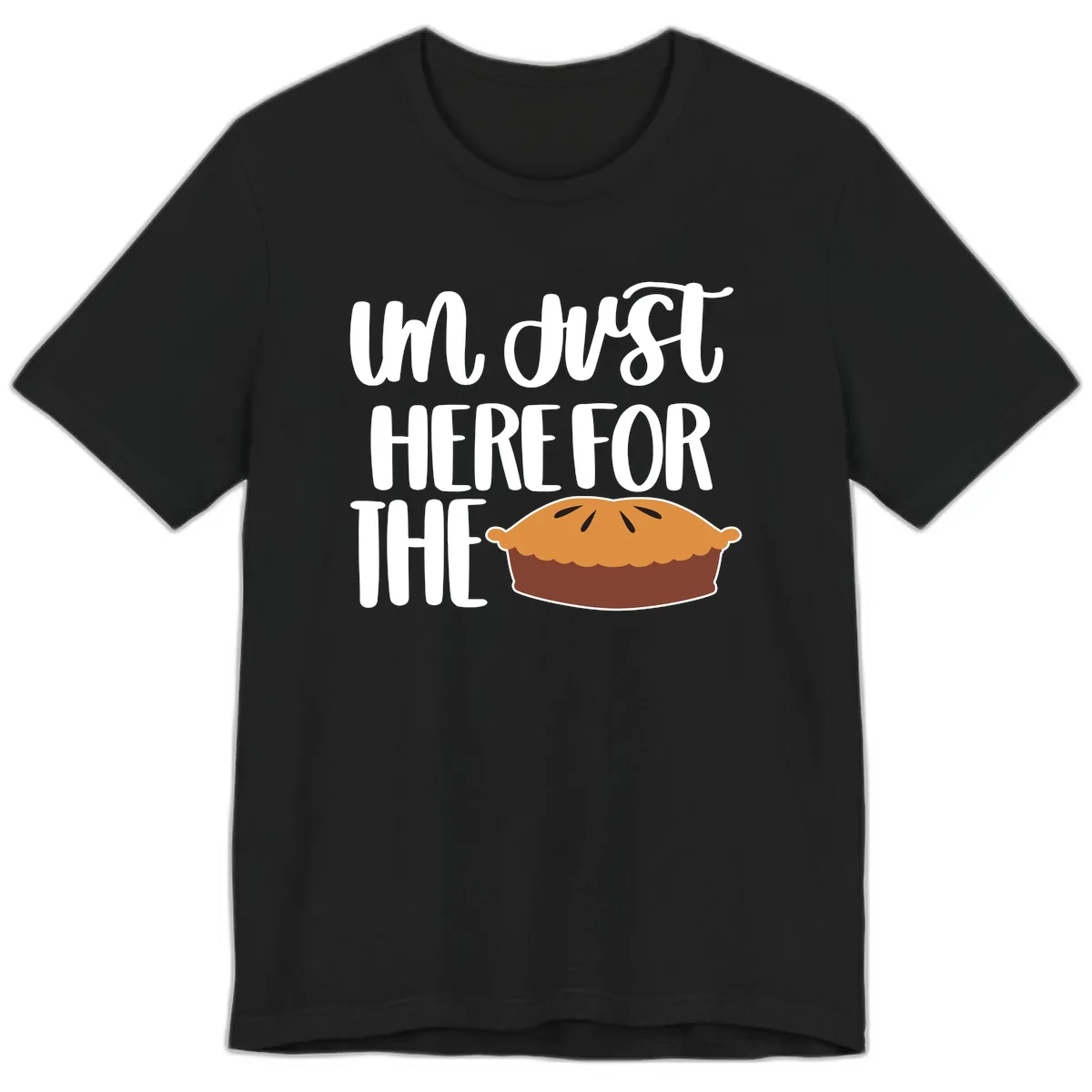 I'm Just Here For The Pie Thanksgiving Premium T-Shirt in Black