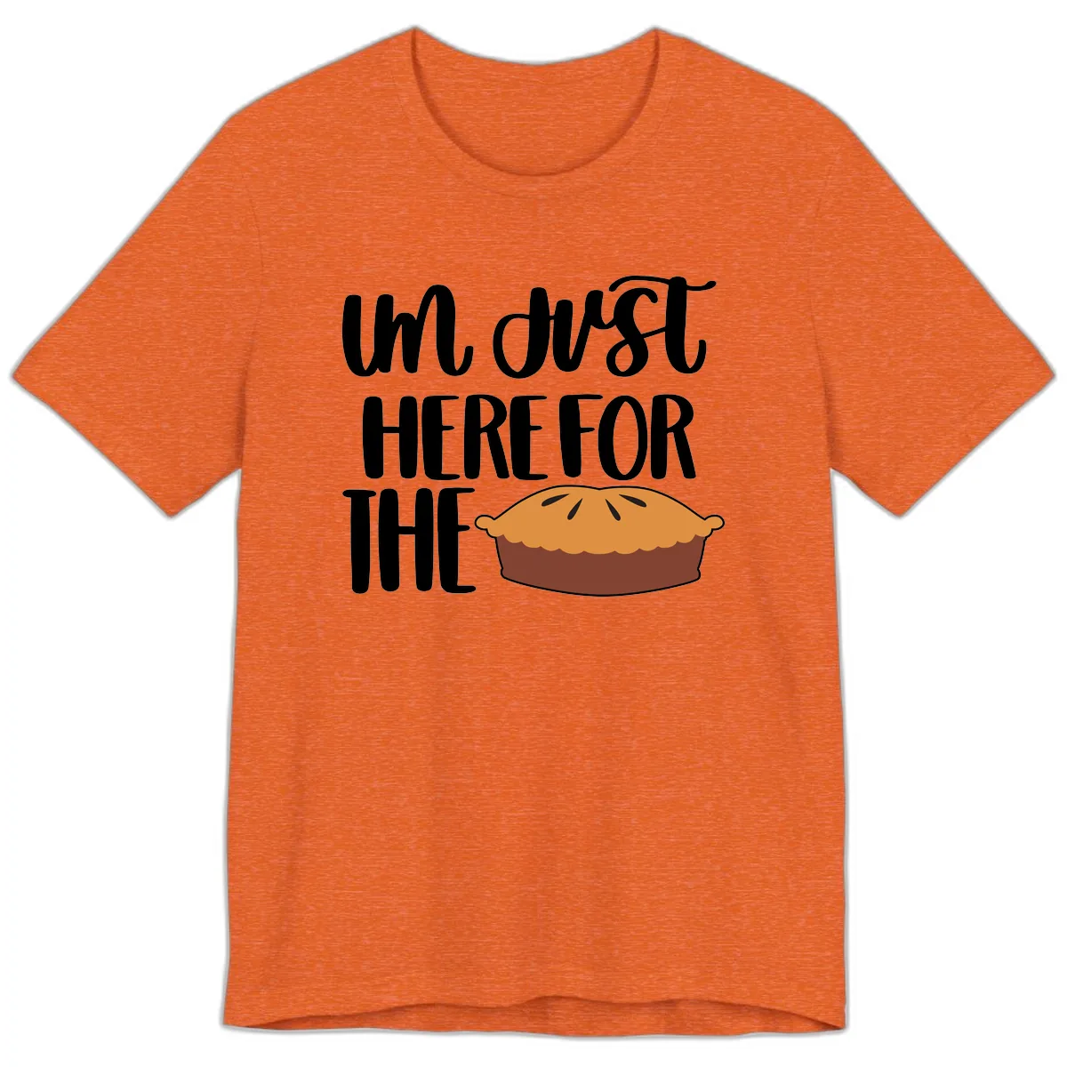 I'm Just Here For The Pie Thanksgiving Premium T-Shirt in Heather Orange