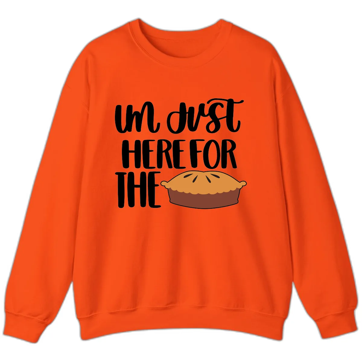 I'm Just Here For The Pie Thanksgiving Sweatshirt in Orange