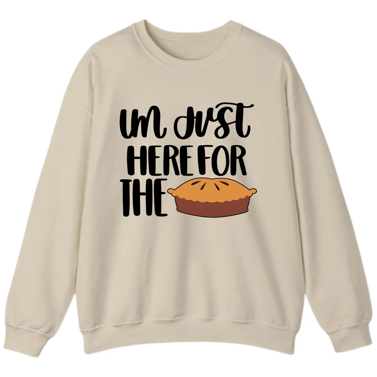 I'm Just Here For The Pie Thanksgiving Sweatshirt in Sand