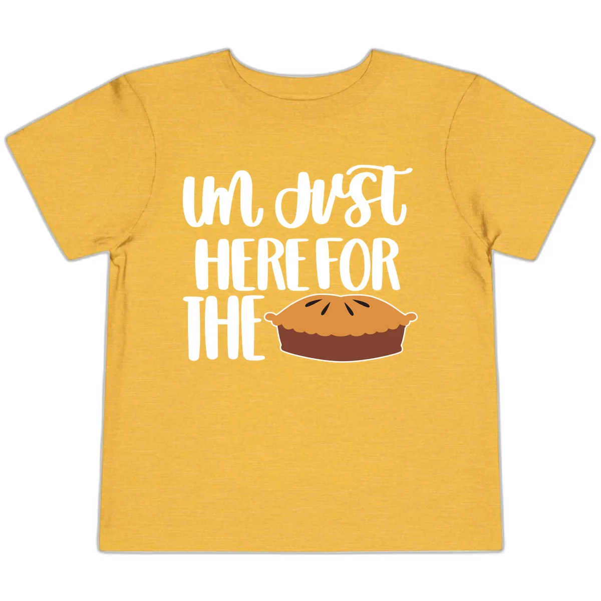 I'm Just Here For The Pie Thanksgiving Toddler T-Shirt in Heather Yellow Gold