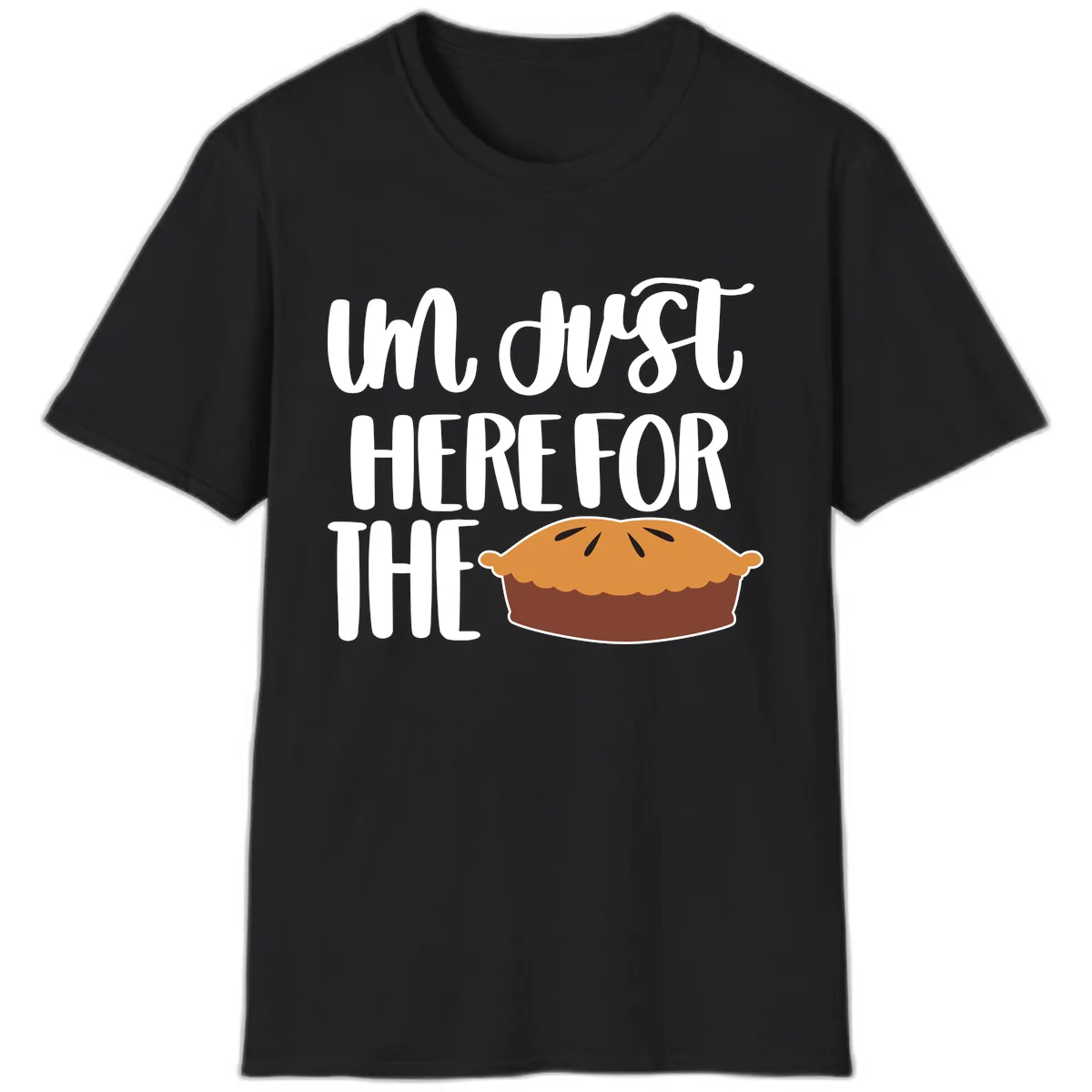 I'm Just Here For The Pie Thanksgiving T-Shirt in Black