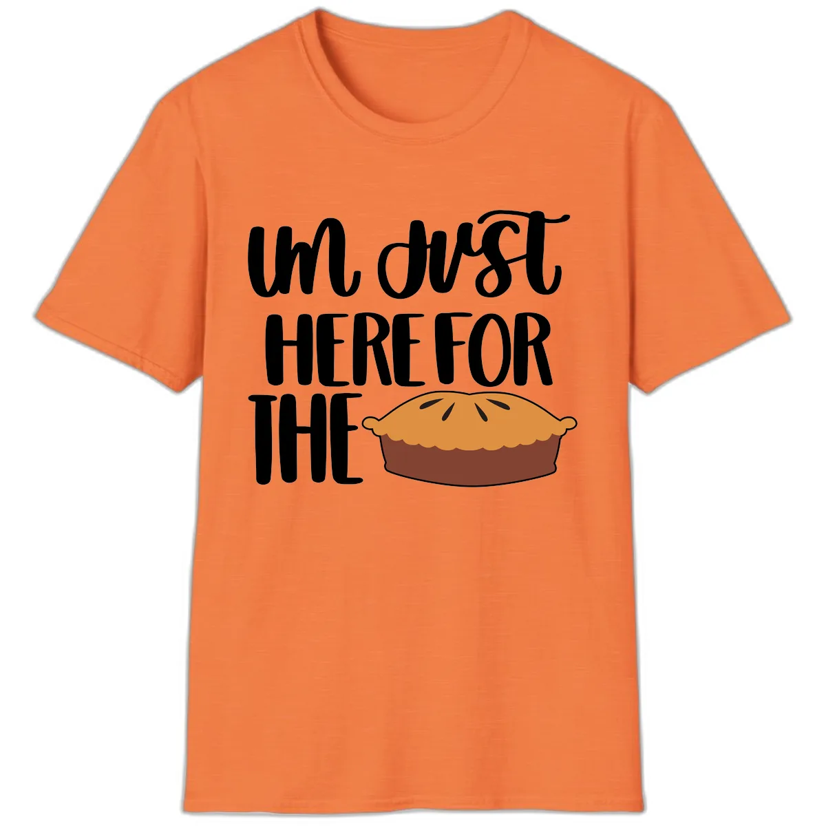 I'm Just Here For The Pie Thanksgiving T-Shirt in Heather Orange