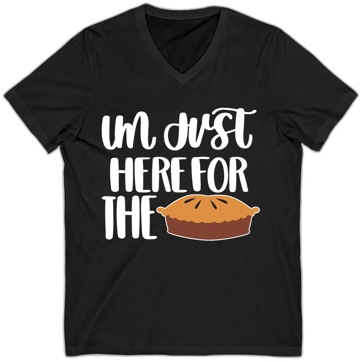 I'm Just Here For The Pie Thanksgiving V-Neck in Black