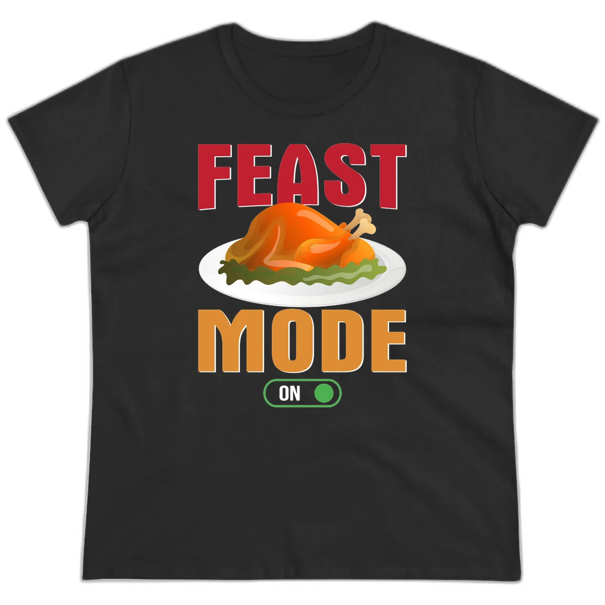 Feast Mode On Thanksgiving Turkey Ladies Tee in Black