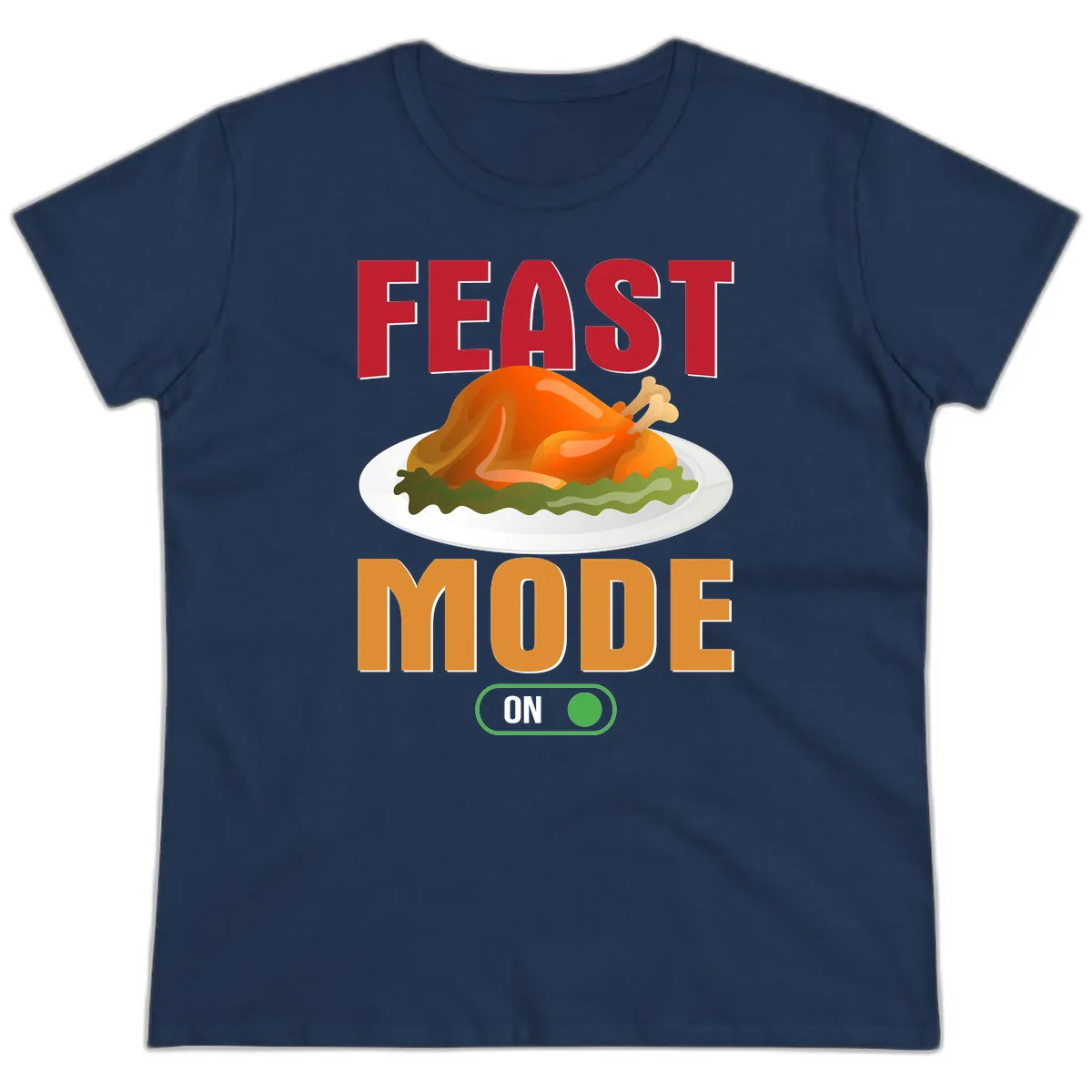 Feast Mode On Thanksgiving Turkey Ladies Tee in Navy