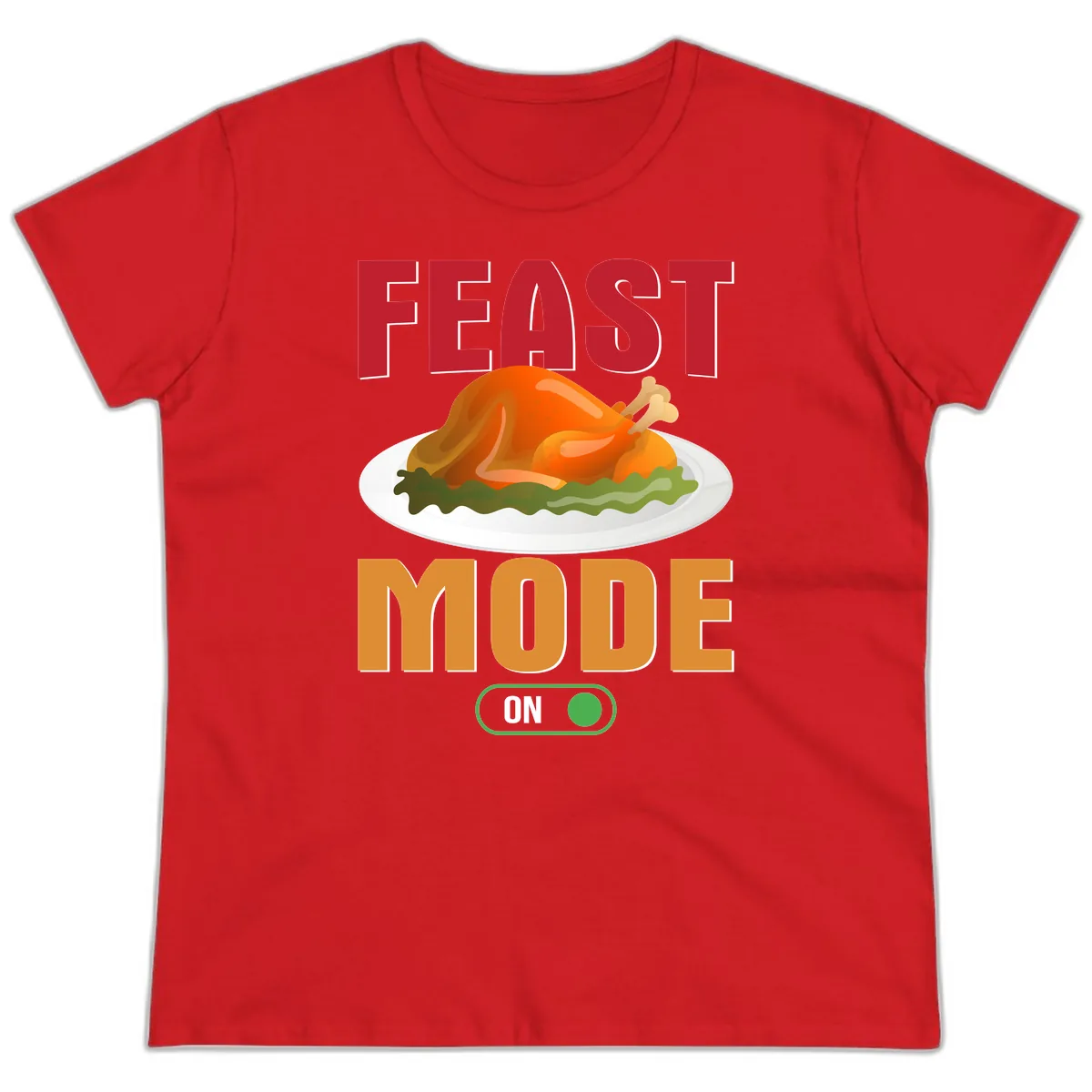 Feast Mode On Thanksgiving Turkey Ladies Tee in Red