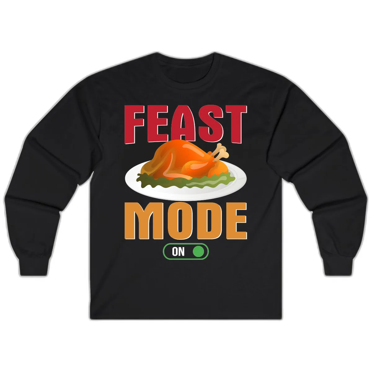 Feast Mode On Thanksgiving Turkey Long Sleeve in Black
