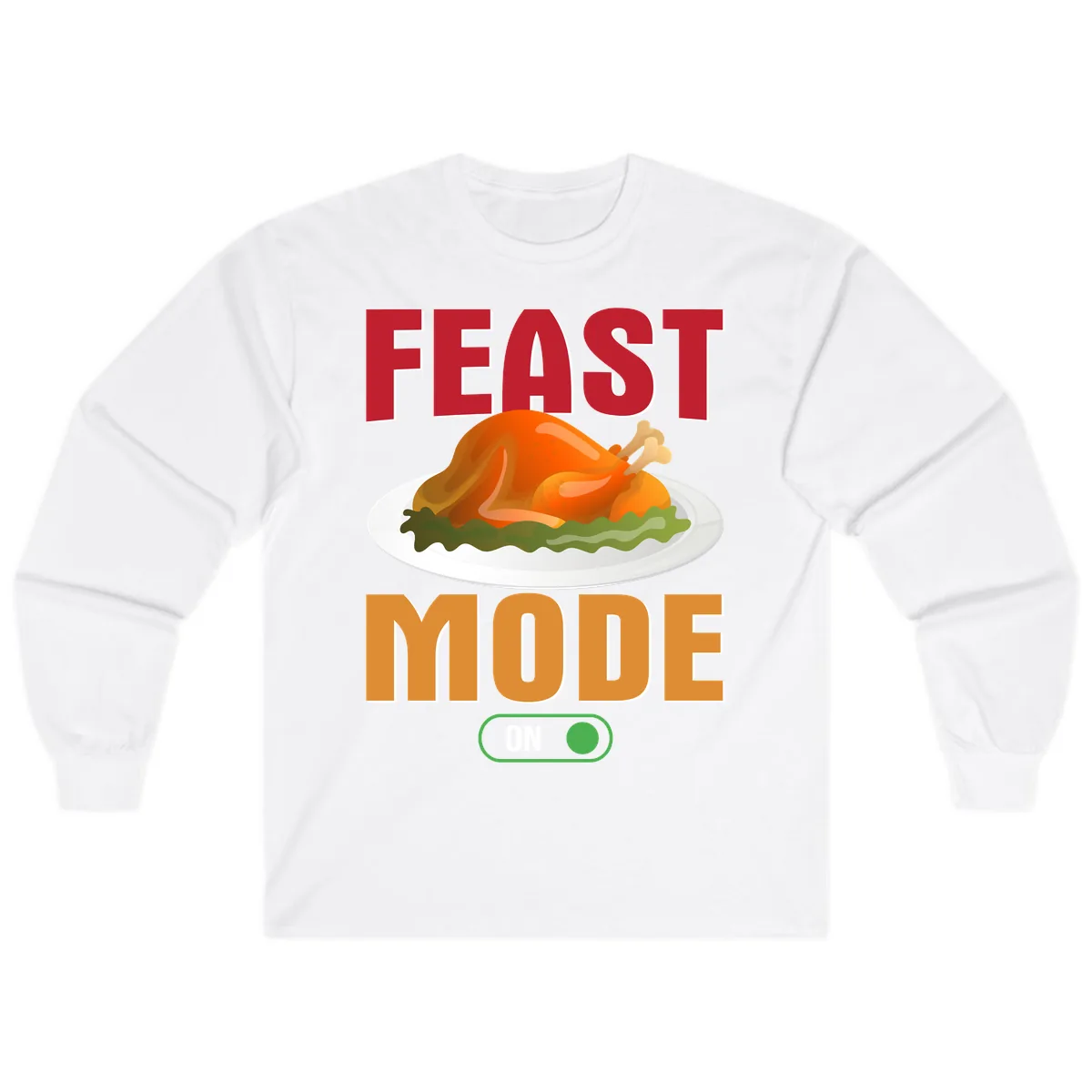 Feast Mode On Thanksgiving Turkey Long Sleeve in White